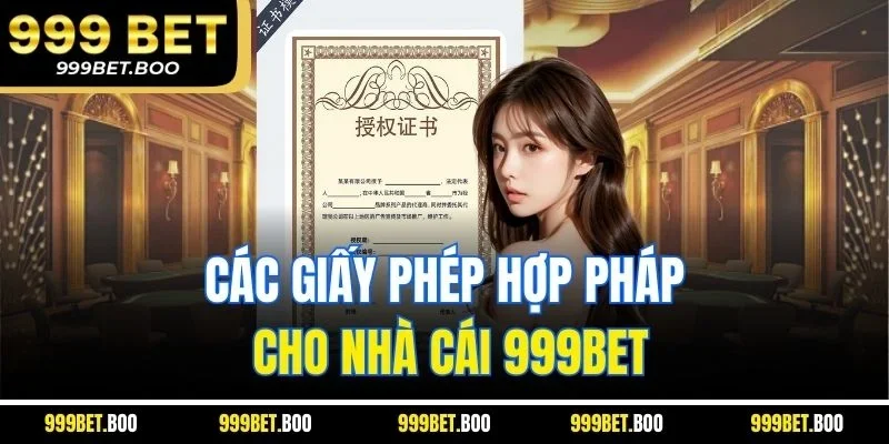 Các giấy phép hợp pháp cho nhà cái 999BET