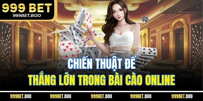 Chiến thuật để thắng lớn trong bài cào online