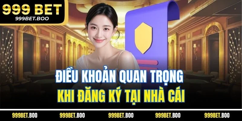 Điều khoản quan trọng khi đăng ký tại nhà cái