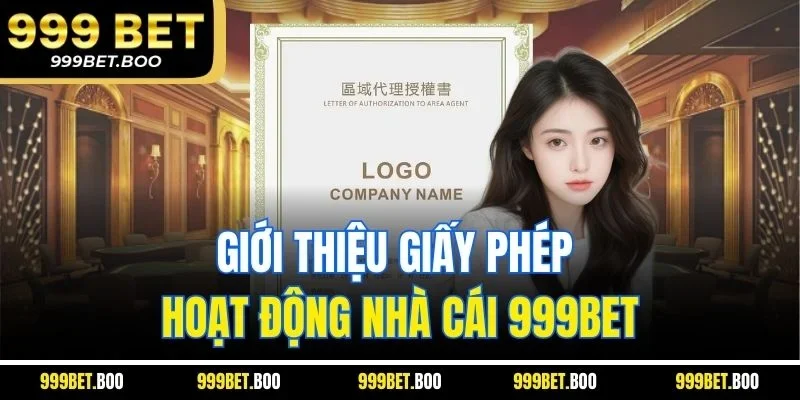 Giới thiệu giấy phép hoạt động nhà cái 999BET