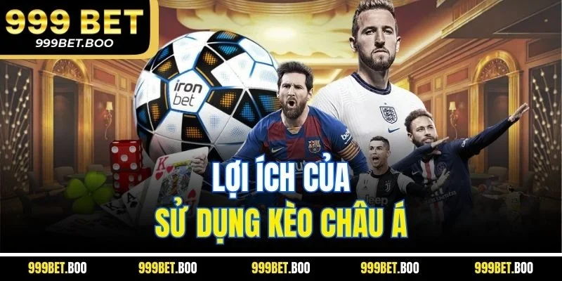 Lợi ích của sử dụng kèo Châu Á