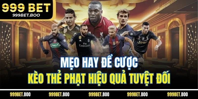 Mẹo hay để cược kèo thẻ phạt hiệu quả tuyệt đối
