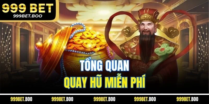 Tổng quan quay hũ miễn phí