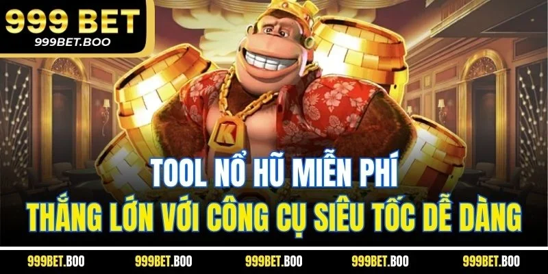 Tool Nổ Hũ Miễn Phí - Thắng Lớn Với Công Cụ Siêu Tốc Dễ Dàng