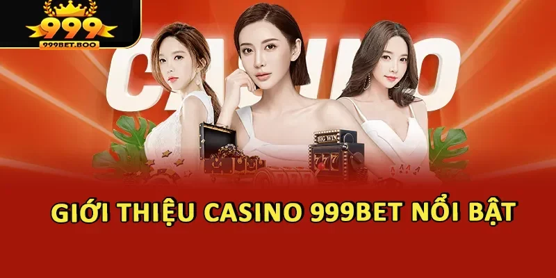 Casino 999BET nổi bật