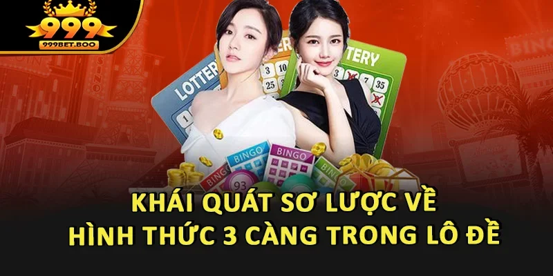 Khái quát sơ lược về hình thức 3 càng trong lô đề là gì