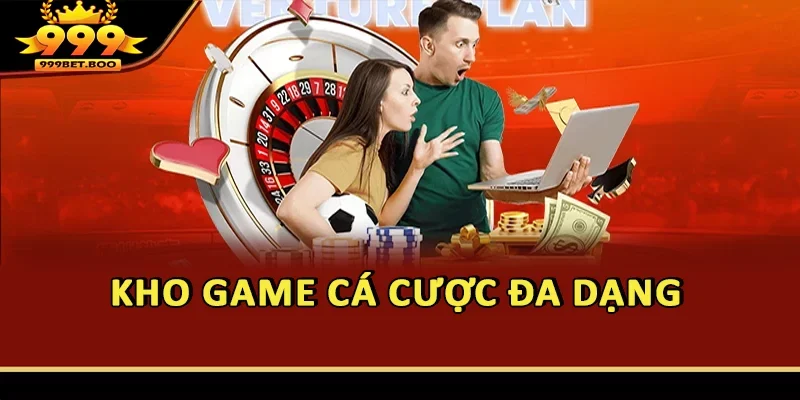 Kho game cá cược đa dạng