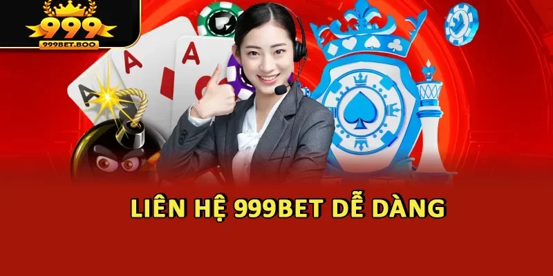 Liên hệ 999BET dễ dàng