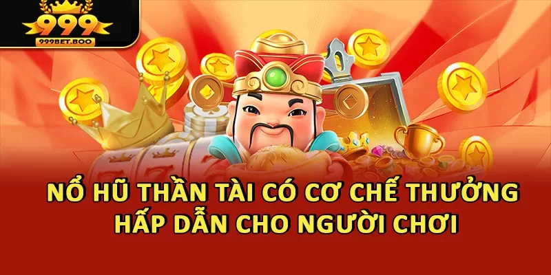 Thể loại có cơ chế giải thưởng hấp dẫn cho người chơi