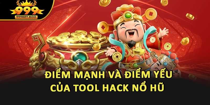 Điểm mạnh và điểm yếu của tool hack nổ hũ